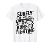 Vintage Kung Fu Fighting: Funny Quotes for Men & Women T-Shirt