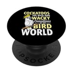 Cockatoos The Comedians Bird World PopSockets Adhesive PopGrip