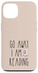 Coque pour iPhone 13 Go Away I'm Reading Spooky Ghost Book Lovers Funny Quote