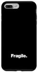 iPhone 7 Plus/8 Plus The word Fragile | A design that says Fragile Case