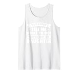 Mens you cant tell me what to do! youre not daughter dad daddy Tank Top