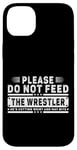 iPhone 14 Plus Please Do Not Feed the Wrestler - Bold Wrestling Graphic Case