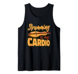 Strumming Is My Cardio Music Teacher Instrumentalist Tank Top