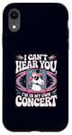 Coque pour iPhone XR I Can't Hear You I'm in My Own Concert Unicorn Music Lover