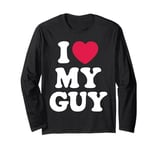 I Love My Guy Boyfriend I Heart My Hot Boyfriend Long Sleeve T-Shirt