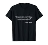 Oscar Wilde Shirt I Can Resist Everything Quote T-Shirt