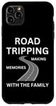 iPhone 11 Pro Max Road Tripping Making Memories With The Family Case