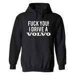 Fuck You I Drive A Volvo - Hoodie / Tröja - HERR Y Svart - S