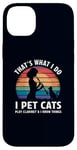 iPhone 14 Plus That’s What I Do I Pet Cats Play Clarinet and I Know Things Case