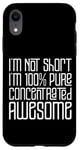 Coque pour iPhone XR I'm Not Short I'm 100% Pure Concentrated Awesome