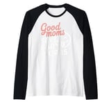 Good Moms Say Bad Words Sarcastic Saying Funny Raglan Baseball Tee