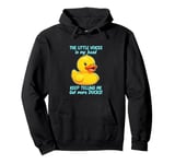 The Little Voices In My Head Funny Ducks Pullover Hoodie