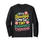 It's a Good Day to Help Tiny Humans Communicate SLP Long Sleeve T-Shirt