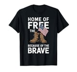 Home of the Free Because of the Brave - Veteran T-Shirt