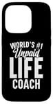 iPhone 14 Pro Unpaid life coach no. 1 in the world, Funny Advice Giver Case