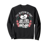 Till death do us part Skeleton Couple Sweatshirt