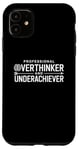 iPhone 11 Professional Overthinker And Underachiever Funny Saying Case