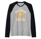 Funny Ceramic Today's Good Mood Is Sponsored by Pottery Raglan Baseball Tee