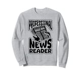 Anchorman Journalist Broadcast - News Anchorman Sweatshirt