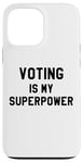 Coque pour iPhone 13 Pro Max Voting is My Superpower Go Vote Sign,Voting is My Superpower