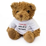 NEW - I LOVE YOU WITH ALL OF MY HEART - Teddy Bear - Cute Cuddly - Gift Present