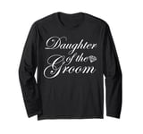 Daughter Of The Groom Bridal Party Wedding Marriage Long Sleeve T-Shirt