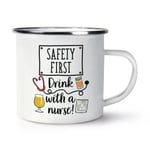 Safety First Drink With A Nurse Enamel Mug Cup Gin Rum Whisky Wine Prosecco