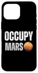 Coque pour iPhone 16 Pro Max T-shirt Occupy Mars - Motif exploration spatiale audacieuse