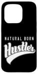 iPhone 15 Pro Natural Born Hustler Distressed Hustling Side Hustle Case