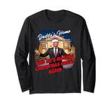 Daddy's Home and He's Making Christmas Great Again – Trump Long Sleeve T-Shirt