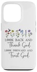 iPhone 13 Pro Look Back and Thank God Look Forward & Trust God Bible Verse Case