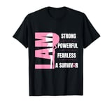 I Am Strong Powerful Fearless Pink Breast Cancer Survivor T-Shirt