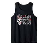 Best Murder Show Art For Men Women Murder Crime Investigator Tank Top