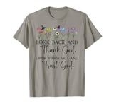 Look Back and Thank God Look Forward & Trust God Bible Verse T-Shirt