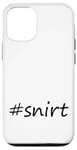 Coque pour iPhone 12/12 Pro #snirt t-shirt, chemise à capuche, housse de téléphone portable, chemise, oreiller