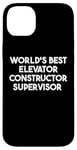 iPhone 14 Plus World's Best Elevator Constructor Supervisor Case