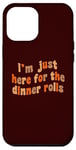 iPhone 12 Pro Max I'm Just Here For The Dinner Rolls Retro Thanksgiving Bread Case