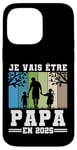 Coque pour iPhone 14 Pro Max Futur Papa 2025 Annonce Naissance 2025 Cadeau Fête Des Pères