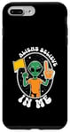 Coque pour iPhone 7 Plus/8 Plus Extraterrestre drôle alien citation