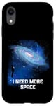 Coque pour iPhone XR J'ai besoin d'espace Ciel nocturne Astronomie Science