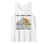 I Am A Simple Woman I Love Cats And Believe In Jesus Tank Top