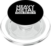 Heavy Metal Made Me Do It Funny Rock Music Fan Gift PopSockets PopGrip for MagSafe