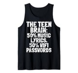 Teen Brain 50% Music Lyrics 50% Wifi Passwords Teenager Tank Top