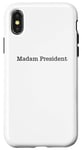 iPhone X/XS Madam President - Minimalist Quote Pro Kamala Harris Walz 24 Case