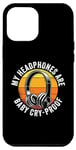 iPhone 12 Pro Max My Headphones Are Baby Cry-Proof Musician Disc Jockey Case