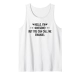 Hello I'm Awesome But You Can Call Me Emanuel Tank Top