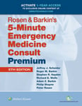 LWW Jeffrey J. Schaider (Edited by) Rosen & Barkin's 5-Minute Emergency Medicine Consult Premium Edition: 1-year Enhanced Online Access + Print (The Series)