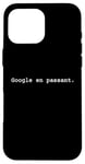 Coque pour iPhone 16 Pro Max Google En Passant - Pion de capture de règle spéciale Chess Move