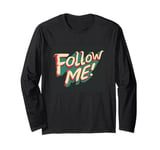 Cool Follow me Emblem for Boys and Girls Long Sleeve T-Shirt