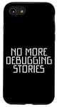 iPhone SE (2020) / 7 / 8 No More Debugging Stories Programmer's Late Night Case